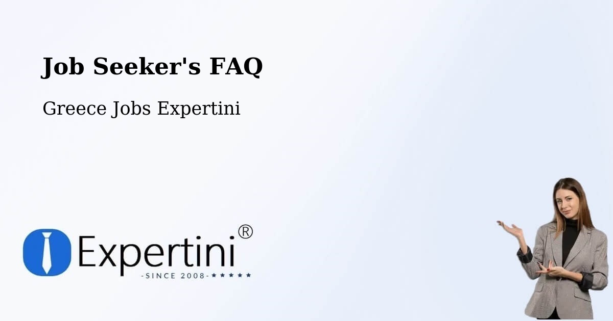Job Seeker FAQ – Kontokáli - Greece Jobs Expertini